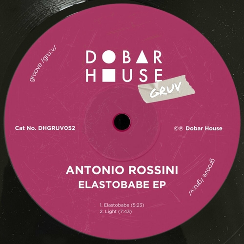 Antonio Rossini - Elastobabe EP [DHGRUV052]